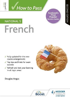 How to Pass National 5 French, Second Edition - Douglas Angus