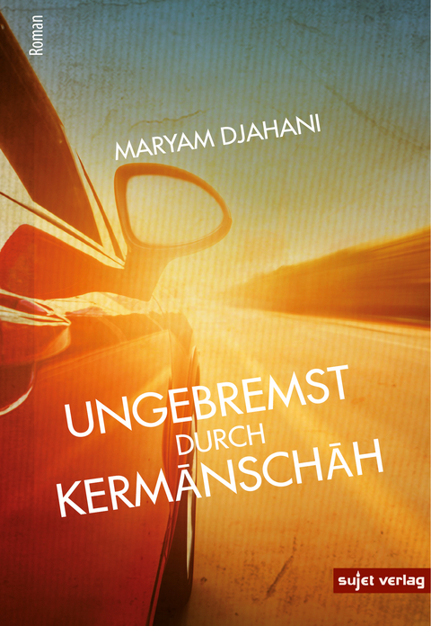 Ungebremst durch Kermānschāh - Maryam Ǧahānī