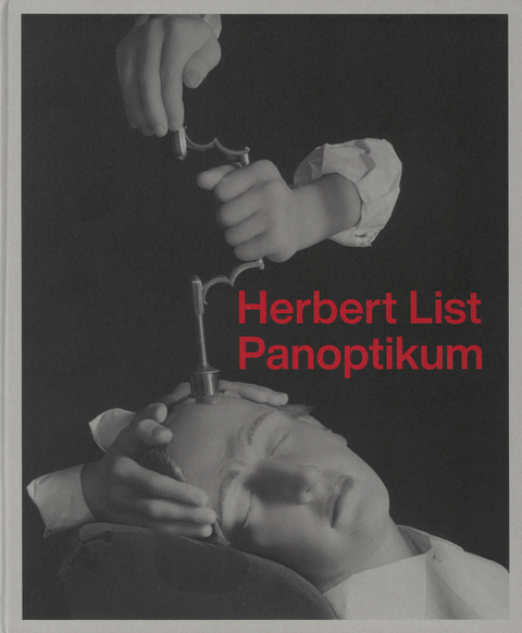 Herbert List. Panoptikum - Herbert List, Erik Kästner, Monika Faber, Sandra Mühlenberend, Arne Reimer, Esther Ruelfs, Werner Michael Schwarz