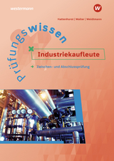 Prüfungswissen Industriekaufleute - Bernd Weidtmann, Anita Hattenhorst, Klaus Walter