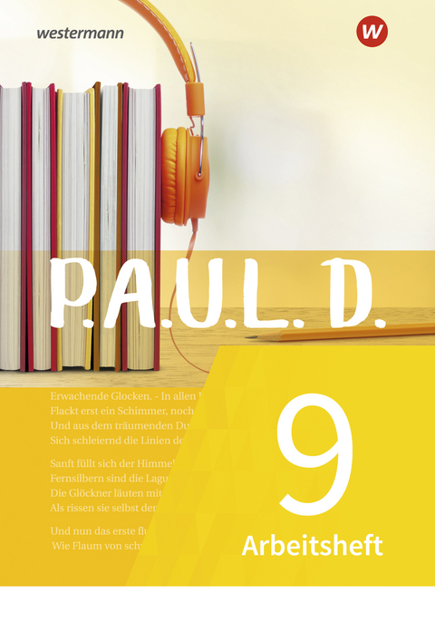 P.A.U.L. D. - Persönliches Arbeits- und Lesebuch Deutsch - Für Gymnasien und Gesamtschulen - Neubearbeitung - Sabine Aland, Thomas Bartoldus, Johannes Diekhans, Michael Fuchs, Lukas Gehlen, Sandra Greiff-Lüchow, Dietrich Herrmann, Daniela Janke, Frank Radke, Siegfried G. Rojahn, Luzia Schünemann, Timotheus Schwake, Achim Sigge, Janna Strube, Alexandra Wölke, Martin Zurwehme