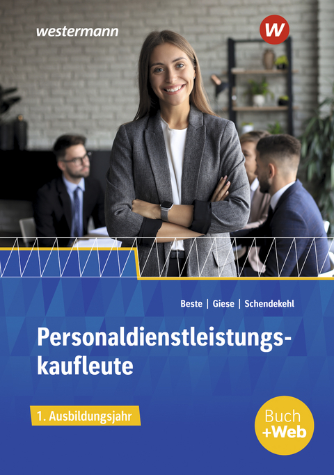 Personaldienstleistungskaufleute - Andrea Schendekehl, Ilona Giese, Johannes Beste