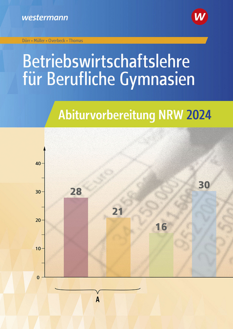 Betriebswirtschaftslehre für Berufliche Gymnasien - Hans Hahn, Hans-Joachim Dörr, Helmut Müller, Dirk Overbeck, Dirk Thomas