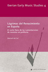 Lágrimas del Renacimiento en España. El canto llano de las Lamentaciones de Jeremías en polifonía - Manuel del Sol