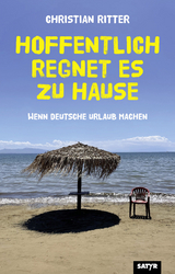 Hoffentlich regnet es zu Hause - Christian Ritter