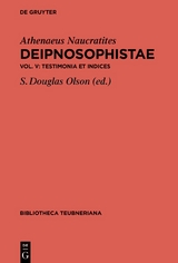 Athenaeus Naucratites: Deipnosophistae / Testimonia et Indices -  Athenaeus Naucratites