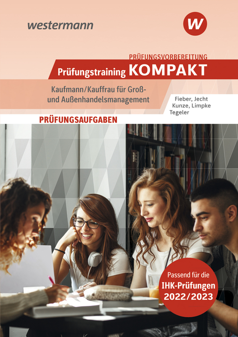 Prüfungsvorbereitung Prüfungstraining KOMPAKT - Kaufmann/Kauffrau für Groß- und Außenhandelsmanagement - Hans Jecht