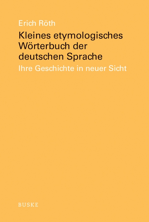 Kleines etymologisches Wörterbuch der deutschen Sprache - Erich Röth