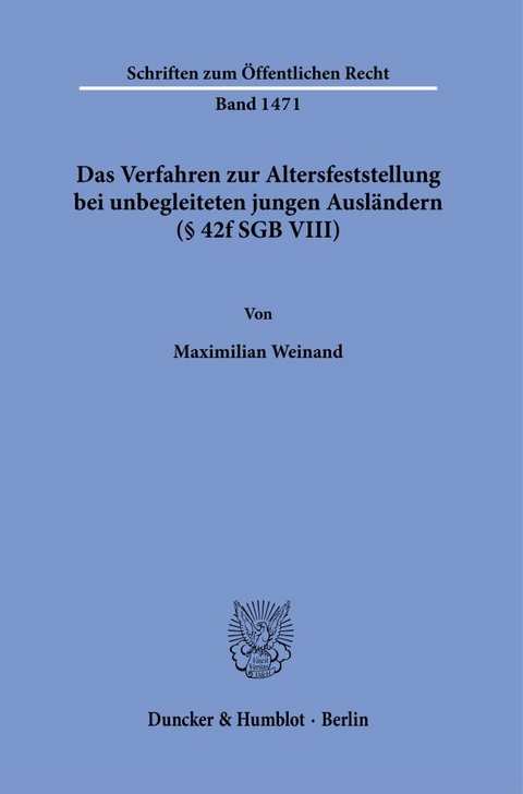 Das Verfahren zur Altersfeststellung bei unbegleiteten jungen Ausländern (§ 42f SGB VIII). - Maximilian Weinand