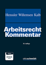 Arbeitsrecht Kommentar - Henssler, Martin; Willemsen, Heinz Josef; Kalb, Heinz-Jürgen