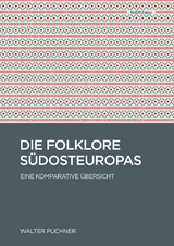 Die Folklore Südosteuropas - Walter Puchner