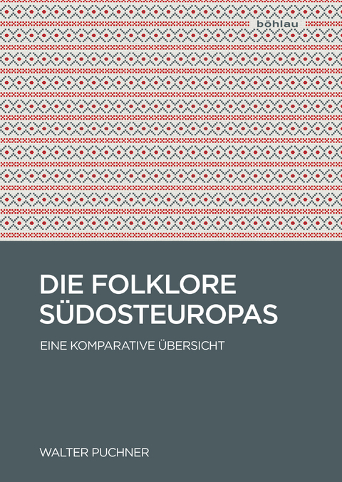 Die Folklore Südosteuropas - Walter Puchner