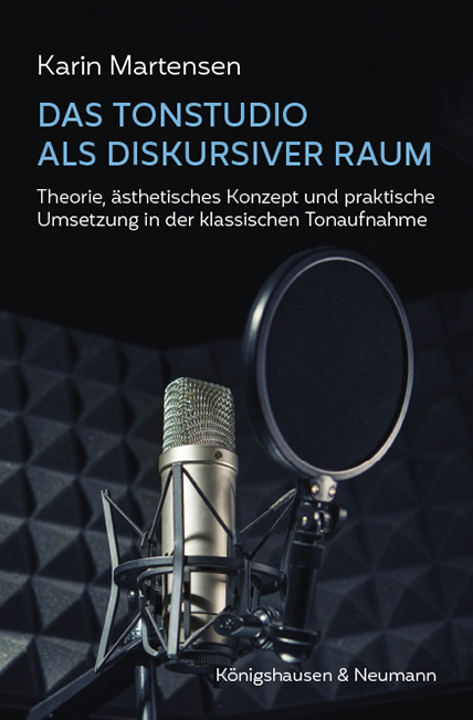 Das Tonstudio als diskursiver Raum - Karin Martensen