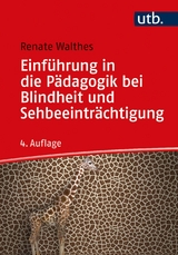 Einführung in die Pädagogik bei Blindheit und Sehbeeinträchtigung - Walthes, Renate