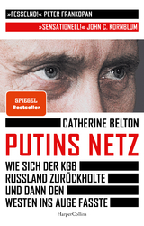 Putins Netz - Wie sich der KGB Russland zurückholte und dann den Westen ins Auge fasste - Catherine Belton