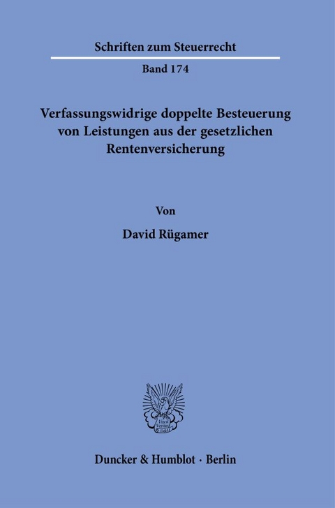 Verfassungswidrige doppelte Besteuerung von Leistungen aus der gesetzlichen Rentenversicherung. - David Rügamer