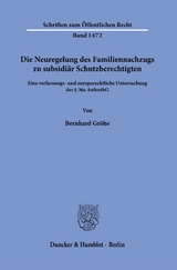 Die Neuregelung des Familiennachzugs zu subsidiär Schutzberechtigten. - Bernhard Gröhe