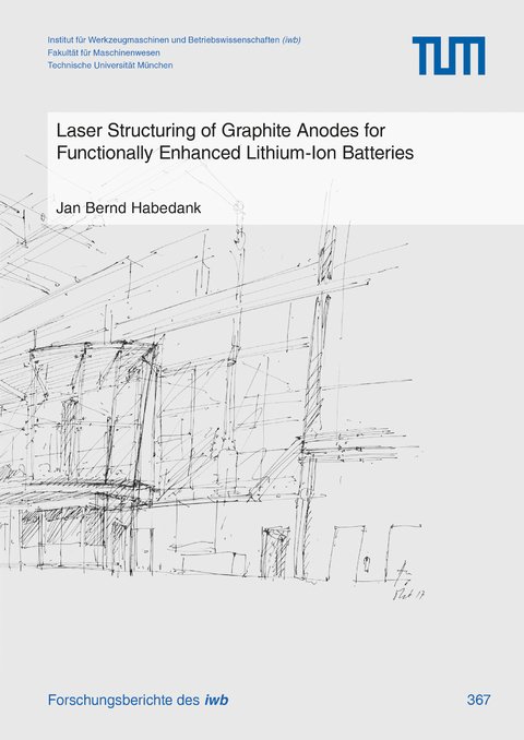 Laser Structuring of Graphite Anodes for Functionally Enhanced Lithium-Ion Batteries - Jan Bernd Habedank