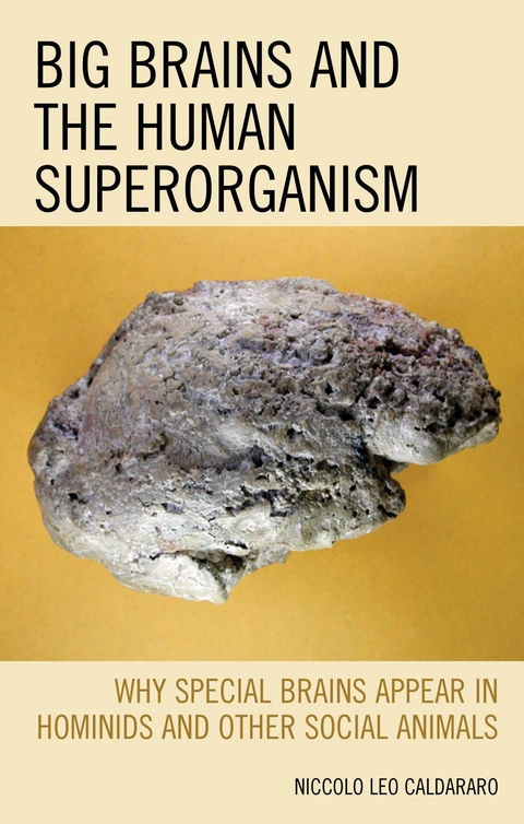 Big Brains and the Human Superorganism -  Niccolo  Leo Caldararo