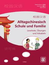 Alltagschinesisch Schule und Familie - Huixian Erdmann, Hefei Huang, Dieter Ziethen