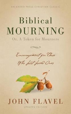 Biblical Mourning - John Flavel