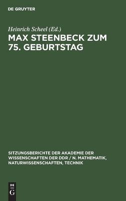 Max Steenbeck zum 75. Geburtstag - 