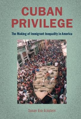 Cuban Privilege - Susan Eva Eckstein