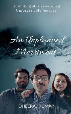 An Unplanned Merriment - Dheeraj Kumar