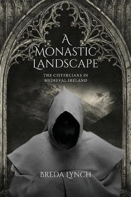 A Monastic Landscape - Breda Lynch