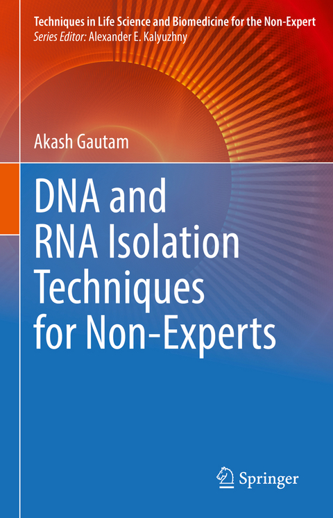 DNA and RNA Isolation Techniques for Non-Experts - Akash Gautam