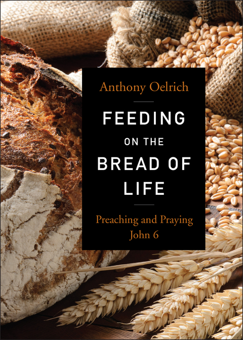 Feeding on the Bread of Life -  Anthony Oelrich