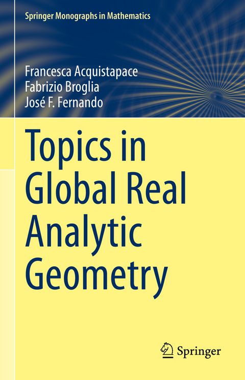 Topics in Global Real Analytic Geometry - Francesca Acquistapace, Fabrizio Broglia, José F. Fernando