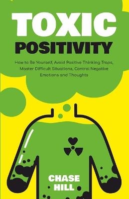 Toxic Positivity - Chase Hill