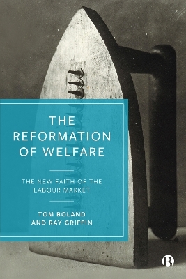 The Reformation of Welfare - Tom Boland, Ray Griffin