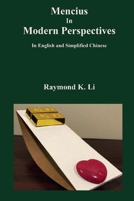 Mencius In Modern Perspectives - Raymond K Li