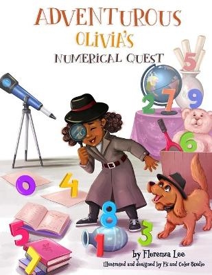 Adventurous Olivia's Numerical Quest - Florenza Denise Lee