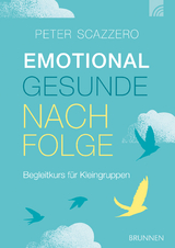 Emotional gesunde Nachfolge - Peter Scazzero