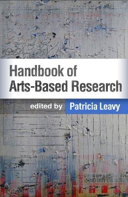 Handbook of Arts-Based Research, First Edition - 