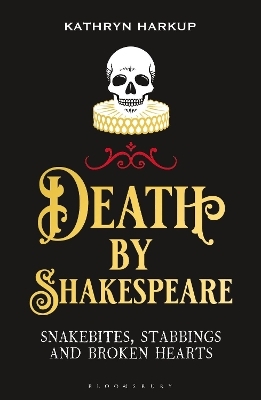 Death By Shakespeare - Kathryn Harkup