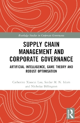 Supply Chain Management and Corporate Governance - Catherine Xiaocui Lou, Sardar M. N. Islam, Nicholas Billington