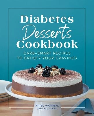 Diabetes Desserts Cookbook - Ariel Warren RDN CDCES  CD