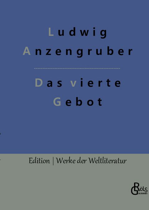 Das vierte Gebot - Ludwig Anzengruber