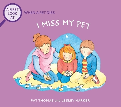 A First Look At: The Death of a Pet: I Miss My Pet - Pat Thomas