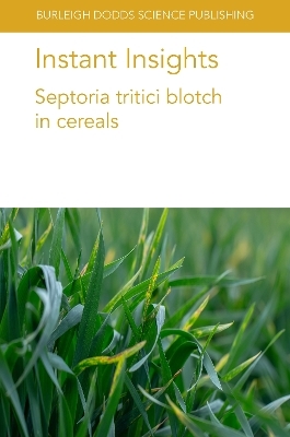 Instant Insights: Septoria Tritici Blotch in Cereals - Dr Stephen B. Goodwin, Dr Robert Brueggeman, Dr Shyam Solanki, Dr Gazala Ameen, Dr Karl Effertz