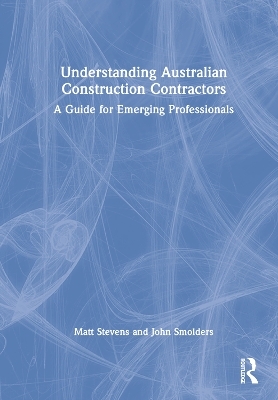 Understanding Australian Construction Contractors - Matt Stevens, John Smolders