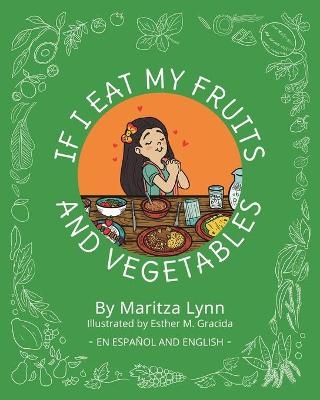 If I eat my fruits and vegetables - Maritza Lynn