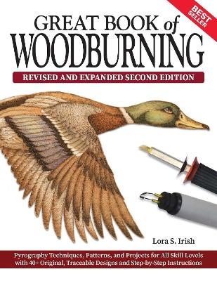 Great Book of Woodburning, Revised and Expanded Second Edition - Lora S. Irish