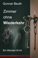 Zimmer ohne Wiederkehr - Gunnar Beuth