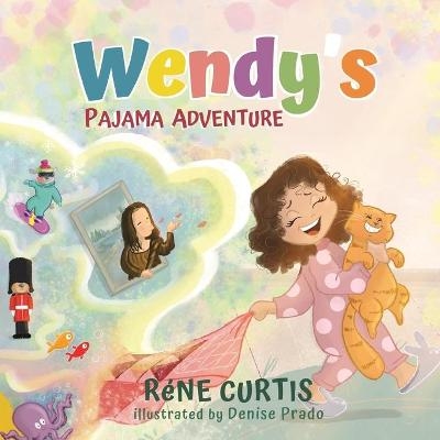 Wendy's Pajama Adventures - Réne Curtis