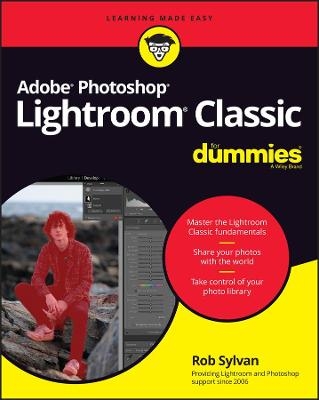 Adobe Photoshop Lightroom Classic For Dummies - Rob Sylvan